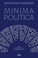 Minima politica. Sei lezioni di democrazia di Gianfranco Pasquino edito da UTET