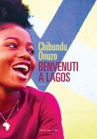 Benvenuti a Lagos di Chibundu Onuzo edito da Fandango Libri