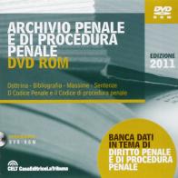 Archivio penale e procedura 2011. DVD-ROM edito da La Tribuna