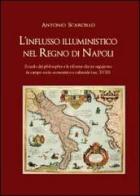 L' influsso illuministico nel Regno di Napoli di Antonio Scarcello edito da Youcanprint