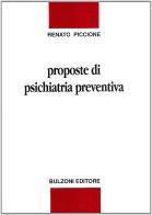 Proposte di psichiatria preventiva di Renato Piccione edito da Bulzoni
