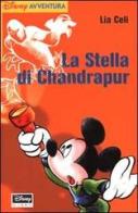 La stella di Chandrapur di Lia Celi edito da Walt Disney Company Italia