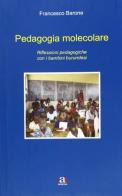 Pedagogia molecolare. Riflessioni pedagogiche con i bambini burundesi di Francesco Barone edito da Anicia