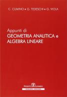 Appunti di geometria analitica e algebra lineare di Caterina Cumino, Giulio Tedeschi, Giovanna Viola edito da Esculapio
