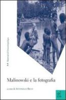 Malinowski e la fotografia di Antonello Ricci edito da Aracne