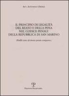 Il principio di legalità del reato e della pena nel codice penale della Repubblica di San Marino di Antonino Ordile edito da Polistampa