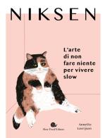 Niksen. L'arte di non fare niente per vivere slow di Annette Lavrijsen edito da Slow Food