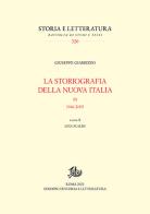 La storiografia della nuova Italia. 1946-2005 vol.3 di Giuseppe Giarrizzo edito da Storia e Letteratura