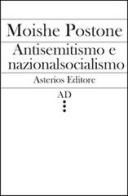 Antisemitismo e nazionalsocialismo di Moishe Postone edito da Asterios