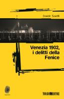 Venezia 1902, i delitti della Fenice di Davide Savelli edito da Todaro