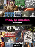Pisa, la musica. 1965-1999 di Carlo Raffaelli, Luca Doni edito da Eclettica