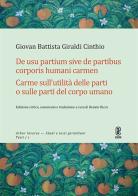 De usu partium sive de partibus corporis humani carmen. Carme sull'utilità delle parti o sulle parti del corpo umano di Giovan Battista Giraldi Cinthio edito da Aracne (Genzano di Roma)