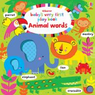 Baby's very first play book. Animal words. Ediz. a colori di Fiona Watt edito da Usborne