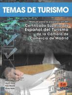 Temas de turismo. Libro del alumno. Per le Scuole superiori di Carmen R. De Juan, Marisa De Prada, Ana E. Grey edito da Edinumen Editorial
