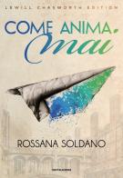 Come anima mai di Rossana Soldano edito da Mondadori