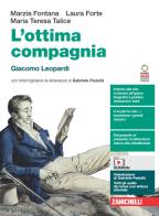 L' ottima compagnia. Giacomo Leopardi. Per le Scuole superiori. Con e-book. Con espansione online di Marzia Fontana, Laura Forte, Maria Teresa Talice edito da Zanichelli