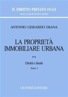 La proprietà immobiliare urbana vol.2 di Antonio Gerardo Diana edito da Giuffrè