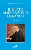 Il beato Marcantonio Durando (1801-1880) di Luigi Chierotti edito da San Paolo Edizioni