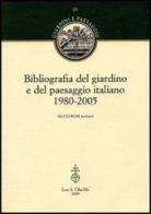 Bibliografia del giardino e del paesaggio italiano 1980-2005. Con CD-ROM edito da Olschki
