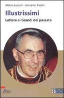 Illustrissimi. Lettere ai grandi del passato. Ediz. a caratteri grandi di Giovanni Paolo I edito da EMP - Edizioni Messaggero Padova