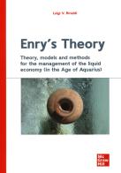 Enry's theory. Theory, models and methods for the management of the liquid economy (in the age of aquarius) di Luigi Valerio Rinaldi edito da McGraw-Hill Education