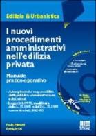 I nuovi procedimenti amministrativi nell'edilizia privata. Con CD-ROM di Paola Minetti, Daniela Ori edito da Maggioli Editore
