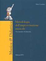 Metodologia dell'improvvisazione strumentale. Tra linearità e nonlinearità di Mirio Cosottini edito da Edizioni ETS