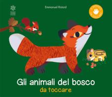 Gli animali del bosco da toccare. Nuova ediz. di Emmanuel Ristord edito da Franco Cosimo Panini