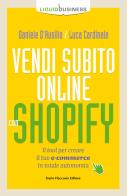 Vendi subito online con Shopify. Il tool per creare il tuo e-commerce in totale autonomia di Daniele D'Ausilio, Luca Cardinale edito da Flaccovio Dario