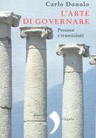 L' arte di governare. Processi e transizioni di Carlo Donolo edito da Donzelli