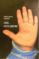 Ciao... fatti sentire di Maria Grazia Landozzi edito da Vertigo