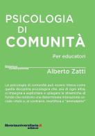 Psicologia di comunità per educatori di Alberto Zatti edito da libreriauniversitaria.it