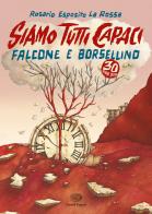 Siamo tutti Capaci. Falcone e Borsellino trent'anni dopo di Rosario Esposito La Rossa edito da Einaudi Ragazzi