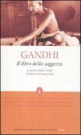 Il libro della saggezza di Mohandas K. Gandhi edito da Newton Compton