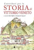 Contributi per la storia di Vittorio Veneto edito da De Bastiani