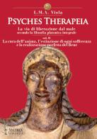 Psyches therapeia. La via di liberazione dal male secondo la filosofia platonica integrale vol.2 di L. M. A. Viola edito da Victrix