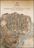 Architettura e urbanistica a Cuneo tra il XVII e XIX secolo di Roberto Albanese edito da Nerosubianco