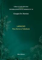 Lapacho. Pau d'arco o Tabebuia di Martino Giorgini edito da Elitto