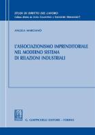 L' associazionismo imprenditoriale nel moderno sistema di relazioni industriali di Angela Marcianò edito da Giappichelli