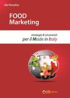 Food marketing. Strategie e strumenti per il made in Italy di Ida Paradiso edito da RDS Grafica