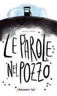 Le parole nel pozzo di Claudia Conte edito da Bakemono Lab