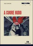 A cuore nudo di Enzo Cardone edito da Demian Edizioni