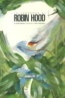 La leggenda di Robin Hood. Ediz. a colori di Laura Simeoni edito da Orecchio Acerbo