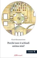 Perché non ti schiudi anima mia? di Flavio Giacomantonio edito da ilfilorosso