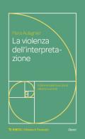 La violenza dell'interpretazione di Piera Aulagnier edito da Mimesis
