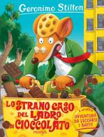 Lo strano caso del ladro di cioccolato… e un'altra avventura da lecarsi i baffi! di Geronimo Stilton edito da Piemme