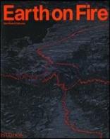 Earth on fire. How volcanoes shape our planet di Bernhard Edmaier, Angelika Jung-Hüttl edito da Phaidon