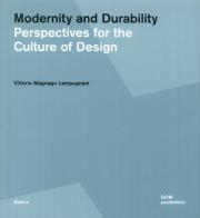 Modernity and durability. Perspectives for the culture of design di Vittorio Magnago Lampugnani edito da Dom Publishers
