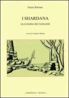 I Shardana: gli uomini dei nuraghi di Ennio Porrino edito da Giovanni Masala Verlag