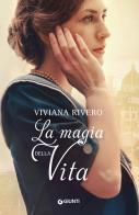 La magia della vita di Viviana Rivero edito da Giunti Editore